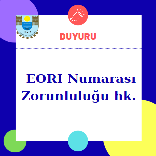 EORI Numarası Zorunluluğu hk.